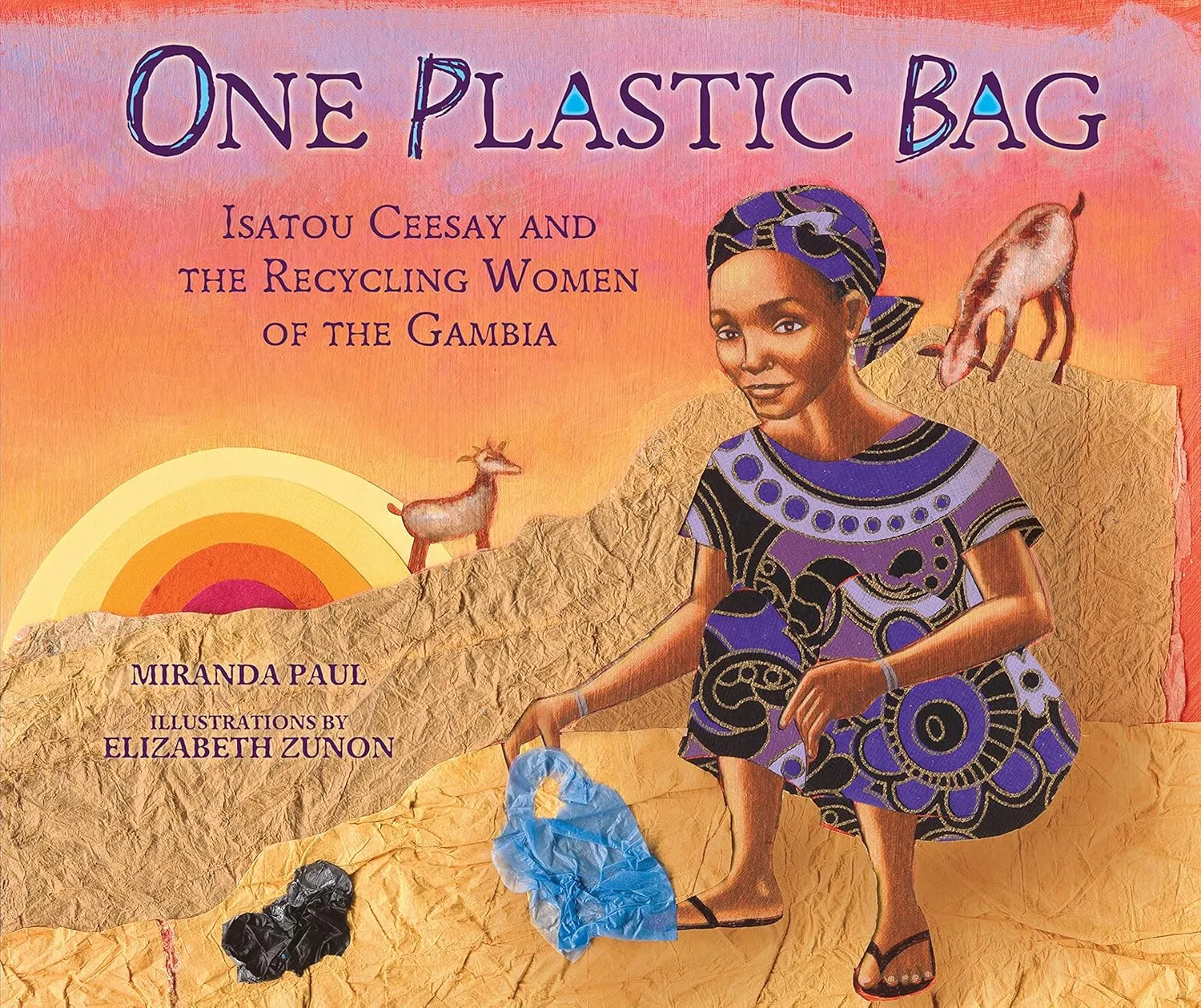 One Plastic Bag: Isatou Ceesay and the Recycling Women of the Gambia Hardcover  Picture Book, February 1, 2015